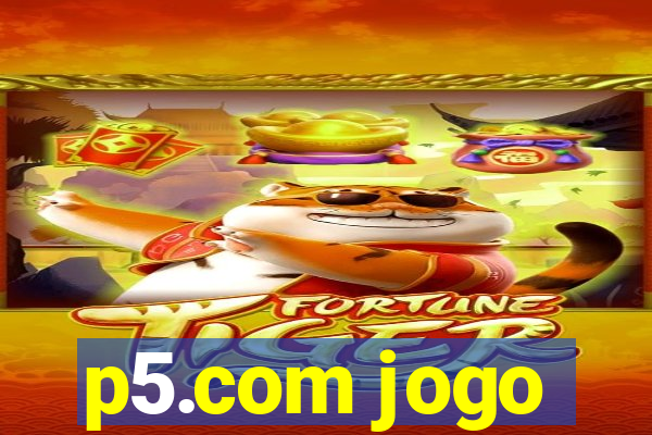 p5.com jogo